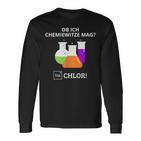 Ob Ich Chemie Witze Mag Na Chlor Chemiker Chemie Langarmshirts