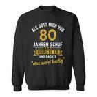 80 Geburtstag Als Gott Michor 80 Jahrenchuf Sweatshirt