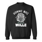 Schaf Komme Was Wollechafhüter Bauerntricken Ns Sweatshirt