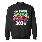 Und Tschüss Grundschule Geschafft Grundschule Abschluss 2026 Sweatshirt