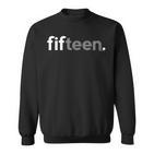 Zum 15 Geburtstag Für Nager Jungen Geschenkidee Fifn Sweatshirt