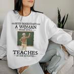 Never Underestimate Sweatshirts