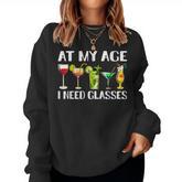 At My Age I Need Glasses Dad Mom Wine Drinking Women Sweatshirt