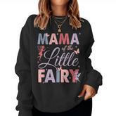 Mama Of The Little Fairy Birthday Girl Family Matching Mom Women Sweatshirt