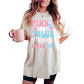 Pink Or Blue Mommy Loves You Cute Gender Reveal Mom Women Women's Oversized Comfort T-shirt
