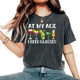 At My Age I Need Glasses Dad Mom Wine Drinking Women's Oversized Comfort T-Shirt
