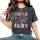 Mama Of The Little Fairy Birthday Girl Family Matching Mom Women's Oversized Comfort T-Shirt