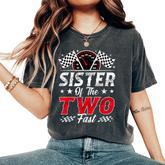 Sister Of The Two Fast 2Nd Birthday Racing Car Family Women's Oversized Comfort T-Shirt