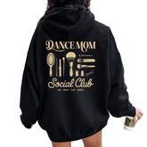 Dance Mom Social Club Mommy Happy Mother's Day Mama Women Oversized Hoodie Back Print
