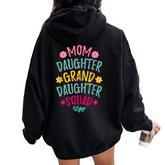 Mom Daughter Granddaughter Squad Matching Mother's Day Women Oversized Hoodie Back Print