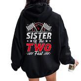 Sister Of The Two Fast 2Nd Birthday Racing Car Family Women Oversized Hoodie Back Print