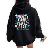 Twenty One Years Later 21 Year Old Birthday Men Women Oversized Hoodie Back Print