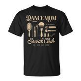 Dance Mom Social Club Mommy Happy Mother's Day Mama T-Shirt