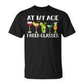 At My Age I Need Glasses Dad Mom Wine Drinking T-Shirt