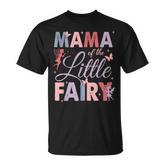 Mama Of The Little Fairy Birthday Girl Family Matching Mom T-Shirt