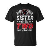 Sister Of The Two Fast 2Nd Birthday Racing Car Family T-Shirt