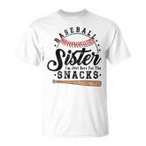 Baseball Sister I'm Just Here For The Snacks Baseball T-Shirt