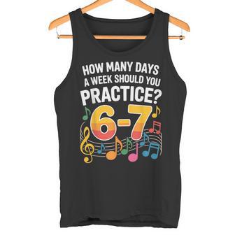 67 Music Teacher How Many Days A Week Should You Practice Tank Top | Mazezy