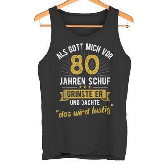 80 Geburtstag Als Gott Michor 80 Jahrenchuf Tank Top - Geschenkecke
