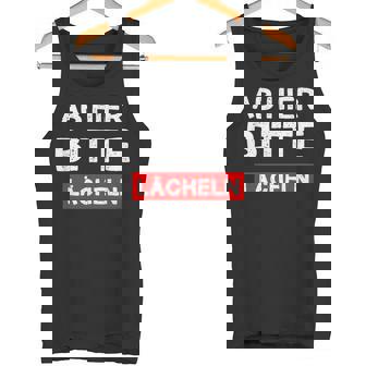 Ab Hier Bitte Lächeln Lustiges Freude Fun Gute Laune Tank Top - Geschenkecke