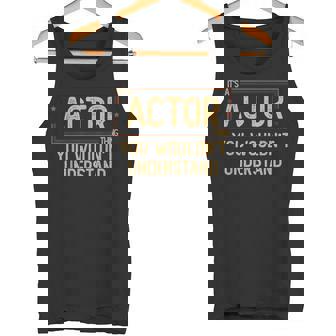 Actor Job Saying Tank Top | Mazezy