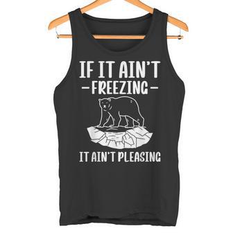 It It Aint Freezing It Aint Pleasing Polar Plunge Tank Top - Monsterry