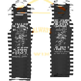 We Almost Always Almost Win Football Fans Tank Top | Mazezy