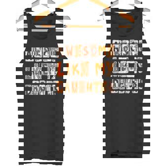 Awesome Like My Daughter For Men Dad Fathers Day Tank Top | Mazezy