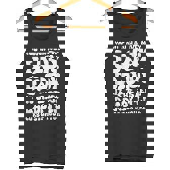 Can Have My Baby Daddy It's The Step Daddy I'Ll On Back Tank Top | Mazezy