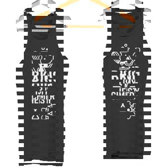 Baking Is My Chemistry Kitchen Science Humor Tank Top Tank Top | Mazezy