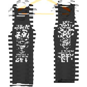 Beard Quote Touch My Beard And Tell Me I'm Pretty Men Tank Top | Mazezy