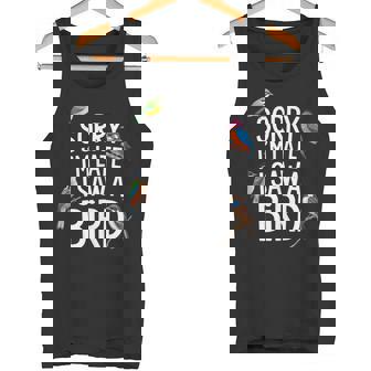 Birdwatching Birding Sorry I'm Late I Saw A Bird Tank Top Tank Top | Mazezy