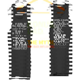 Bonus Dad The Man The Myth The Bad Influnce Step Dad Tank Top | Mazezy