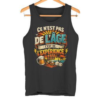 Cadeau Anniversaire Homme Original C'est De L'expérience Débardeur e - Cadeauxyz