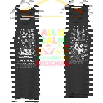 All Is Calm Just Kidding This Is Preschool Holiday Fun Tank Top | Mazezy