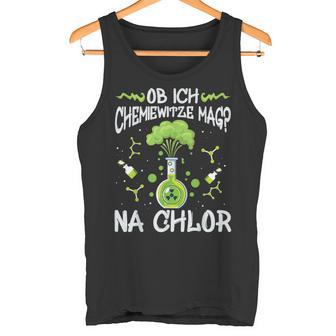 Chemie Witze Chemietudium Humor Chlor Lustiges Chemiker Tank Top - Geschenkecke