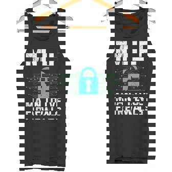 Computer Milf Man I Love FIREWALLS Science Coder Tank Top - Monsterry