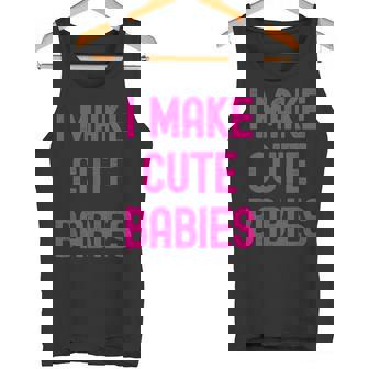 I Make Cute Babies Trendy New Hot Mom Mama Tank Top | Mazezy