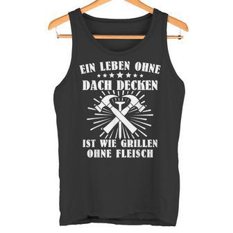 Dachspengler Grill Dachklempner Grillen Dachdecker Tank Top - Seseable