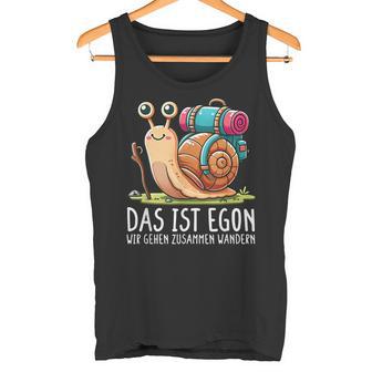 Das Ist Egon Wir Gehen Zusammen Wandern Tank Top - Seseable