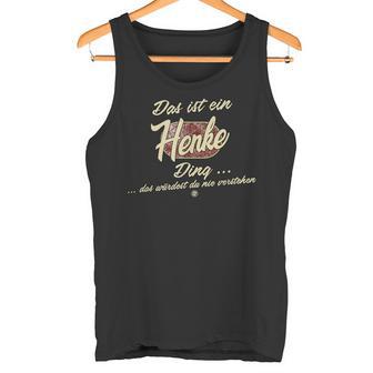 Das Ist Ein Henke Ding Lustiges Familie Henke Tank Top - Seseable