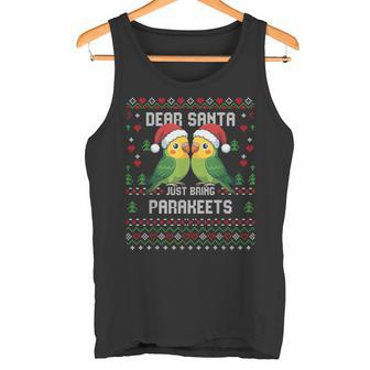 Dear Santa Just Bring Parakeets Ugly Xmas Sweater Christmas Tank Top | Mazezy