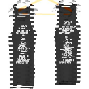 Divertido Gimnasio Entrenamiento Cita Yeah Buddy Peso Ligero Powerlifter Camiseta sin mangas - Regaloses