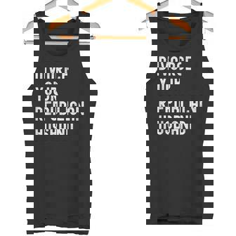 Divorce Your Republican Husband Political Politics Tank Top | Mazezy