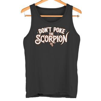 Don't Poke The Scorpion Scorpio Zodiac Sign Astrology Tank Top | Mazezy