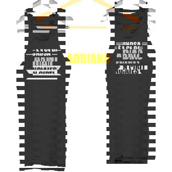 È Una Cosa Da Adriano Non Capiresti Nome Divertente Canotta - Novitaregali