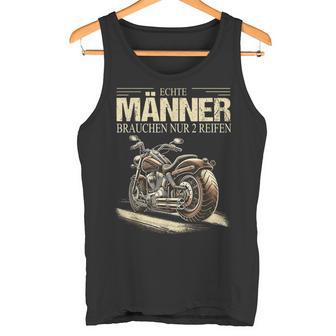Echte Männer Brauchen Nur 2 Reifen Rocker Motorrad Tank Top - Geschenkecke