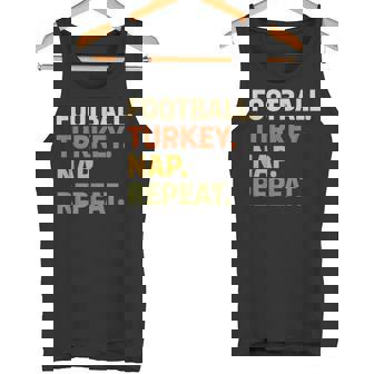Football Turkey Nap Repeat Thanksgiving Slogan For Tur Tank Top | Mazezy