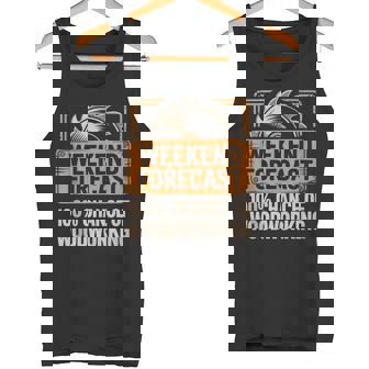 Weekend Forecast 100 Chance Of Woodworking Tank Top Tank Top | Mazezy