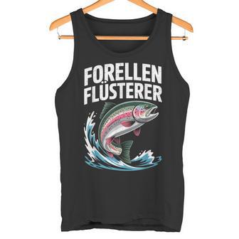 Forellenflüsterer Angler Geschenk Fischen Angeln Forellen Tank Top - Seseable